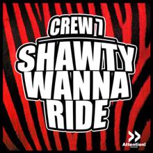Crew 7: Shawty Wanna Ride (Radio Mix)