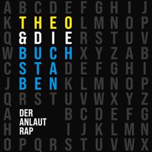 Theo Und Die Buchstaben: Der Anlaut-Rap