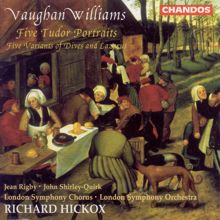 London Symphony Chorus: Vaughan Williams: 5 Tudor Portraits / 5 Variants of Dives and Lazarus