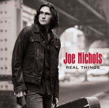 Joe Nichols: Let's Get Drunk And Fight (Album Version)