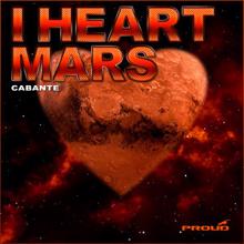 Cabante: I Heart Mars (Rokko Tronic Edit)