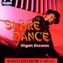 Kalevi Kiviniemi: Sabre Dance (- Organ Encores)