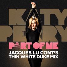 Katy Perry: Part Of Me (Jacques Lu Cont's Thin White Duke Mix)