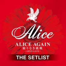 Alice: Alice Again Kagirinaki Chousen -Open Gate- The Setlist