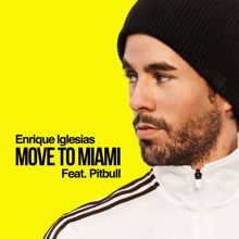 Enrique Iglesias x Pitbull: MOVE TO MIAMI