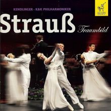 Matthias Georg Kendlinger, K&K Philharmoniker: Strauß-Traumbild