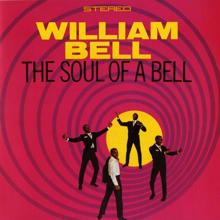 William Bell: Nothing Takes the Place of You
