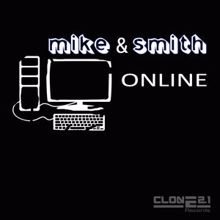 Mike & Smith: Online