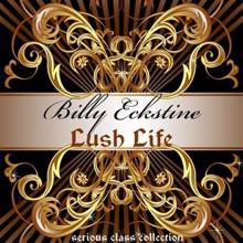 Billy Eckstine: Lush Life