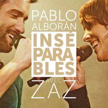 Pablo Alborán: Inséparables (feat. Zaz)