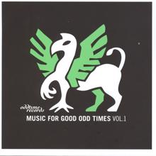 Various Artists: Music For Good Odd Times Vol. 1