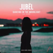 Jubël: Dancing in the Moonlight (feat. NEIMY) (Jack Wins Remix)