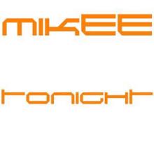 Mikee: Tonight