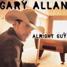 Gary Allan: What I'd Say (Album Version) (What I'd Say)