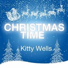 Kitty Wells: Christmas Time