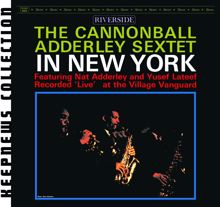 Cannonball Adderley Sextet: In New York [Keepnews Collection]