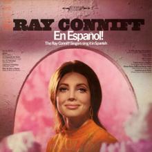 Ray Conniff & The Ray Conniff Singers: Ray Conniff En Espanol! The Ray Conniff Singers Sing It In Spanish