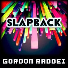 Gordon Raddei: Slapback