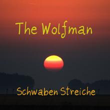 The Wolfman: Schwaben Streiche