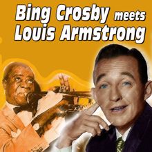 Bing Crosby: Bing Crosby Meets Louis Armstrong