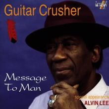 Guitar Crusher: Message To Man