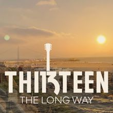 Thirteen: The Long Way