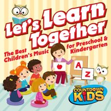 The Countdown Kids: Let's Learn Together (The Best Children's Music for Preschool and Kindergarten)