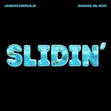 Jason Derulo, Kodak Black: Slidin' (feat. Kodak Black)