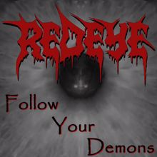 Redeye: Follow Your Demons