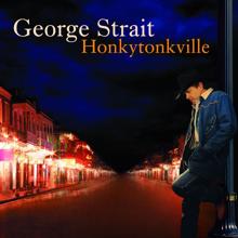 George Strait: Honkytonkville (Album Version)