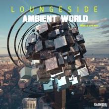 Loungeside: Ambient World