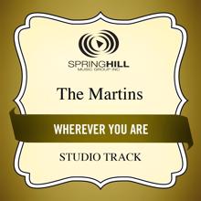 The Martins: Wherever You Are