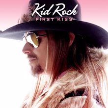 Kid Rock: First Kiss