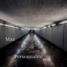 Max: Personnalité