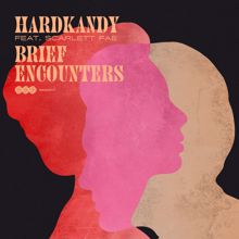 Hardkandy: Brief Encounters (feat. Scarlett Fae)