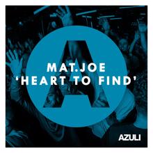 Mat.Joe: Heart To Find (Edit)