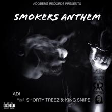 ADi, King Snipe, Shorty Treez: Smokers Anthem (feat. King Snipe & Shorty Treez)