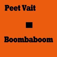 Peet Vait: Boombaboom