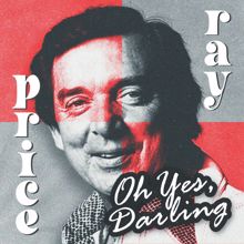 Ray Price: Oh Yes, Darling
