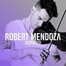Robert Mendoza: Despacito