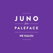 Juno: Ne haluu (feat. Paleface)