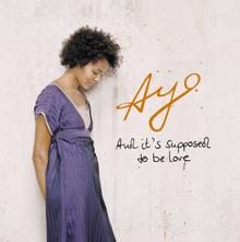 Ayo: And It's Supposed To Be Love