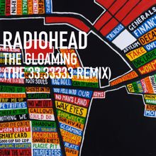 Radiohead: The Gloaming (The 33.33333 Remix)