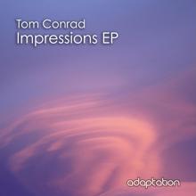 Tom Conrad: Impressions EP