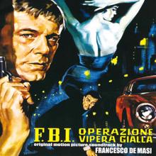 Francesco De Masi: F.B.I. operazione vipera gialla (Original Motion Picture Soundtrack)