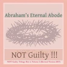 Abraham's Eternal Abode: Not Guilty!!!, Trilogy Box 1, Vol. 2