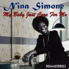 Nina Simone: My Baby Just Care for Me (Remastered)