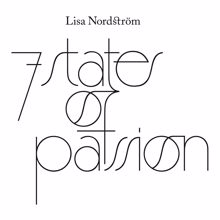 Lisa Nordström: 7 States of Passion