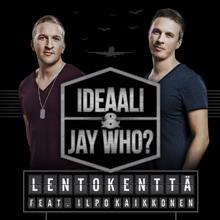 Ideaali & Jay Who?: Lentokenttä (feat. Ilpo Kaikkonen)