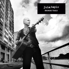 Juha Tapio: Raikas tuuli